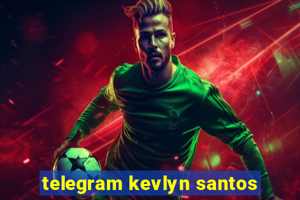 telegram kevlyn santos